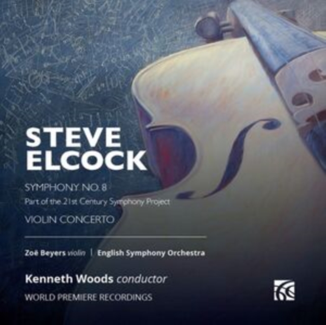 Steve Elcock: Symphony No. 8/Violin Concerto: Part of the 21st Century Symphony Project, CD / Album Cd