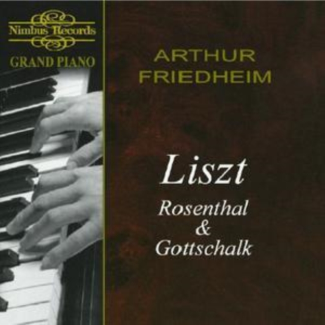 Arthur Friedheim Plays Liszt, Rosenthal and Gottschalk, CD / Album Cd