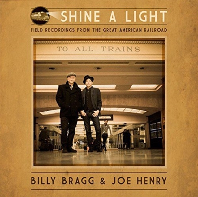 Shine a Light: Field Recordings from the Great American Railroad, CD / Album Cd