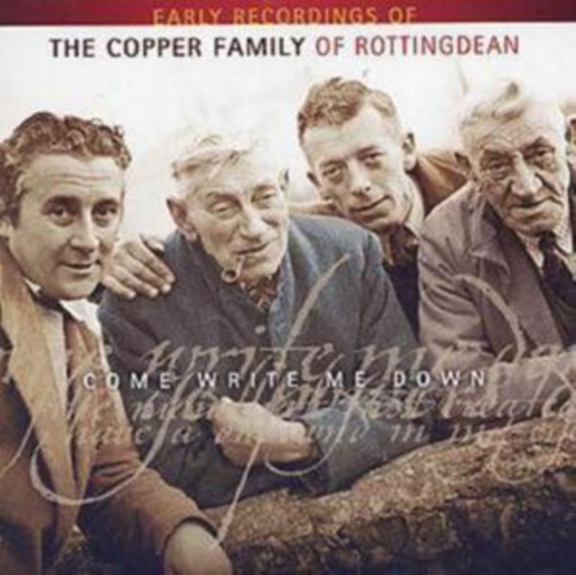 Come Write Me Down: EARLY RECORDINGS OF THE COPPER FAMILY OF ROTTINGDEAN, CD / Album Cd