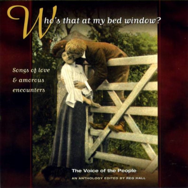 Who's That At My Bed Window?: Songs of love & amorous encounters;The Voice of the People, CD / Album Cd