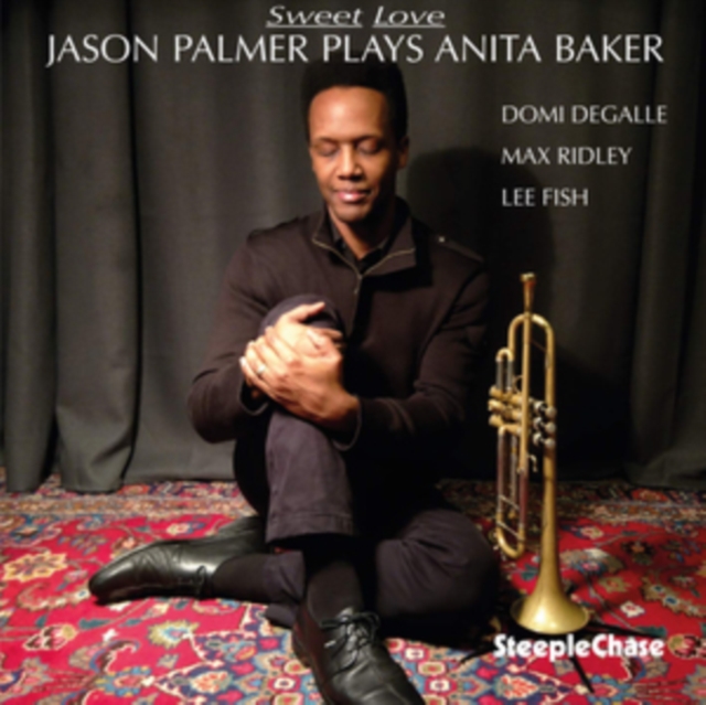 Sweet Love: Jason Palmer Plays Anita Baker, CD / Album Cd