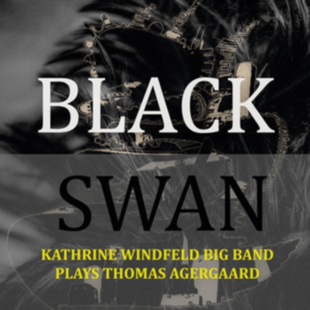 Black Swan: Kathrine Windfeld Big Band Plays Thomas Agergaard, CD / Album Cd