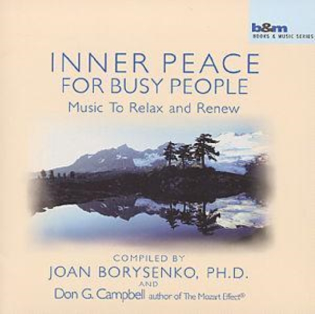 Inner Peace For Busy Peope: Music To Relax and Renew, CD / Album Cd