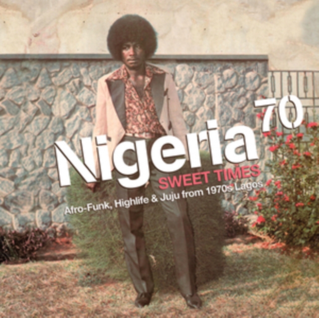 Nigeria 70: Sweet Times Afro-funk, Highlife & Juju from 1970s Lagos, Vinyl / 12" Album Vinyl