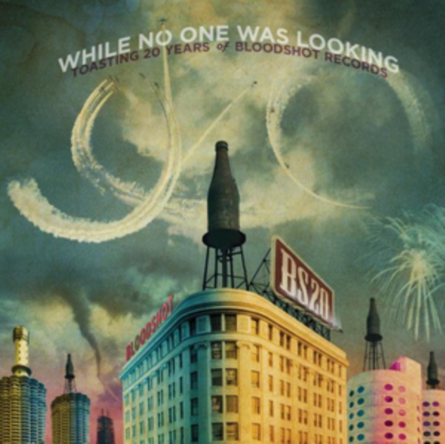 While No One Was Looking: Toasting 20 Years of Bloodshot Records, CD / Album Cd