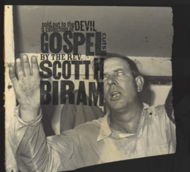 Sold Out to the Devil: A Collection of Gospel Cuts By the Rev. Scott H. Biram, CD / Album Cd