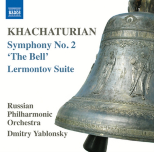 Khachaturian: Symphony No. 2, 'The Bell'/Lermontov Suite, CD / Album Cd