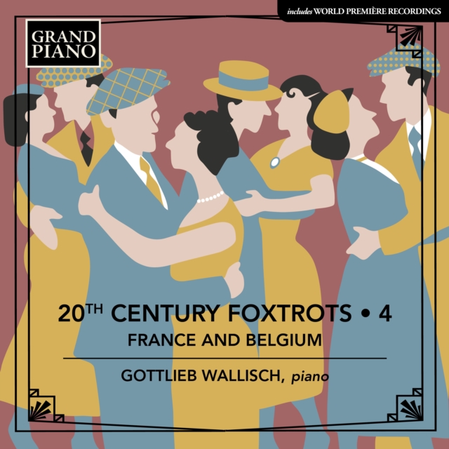 Gottlieb Wallisch: 20th Century Foxtrots: France and Belgium, CD / Album Cd