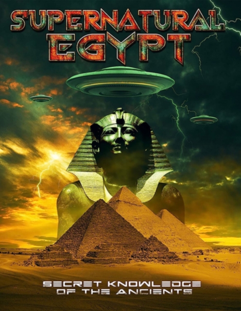 Supernatural Egypt - Secret Knowledge of the Ancients, DVD DVD
