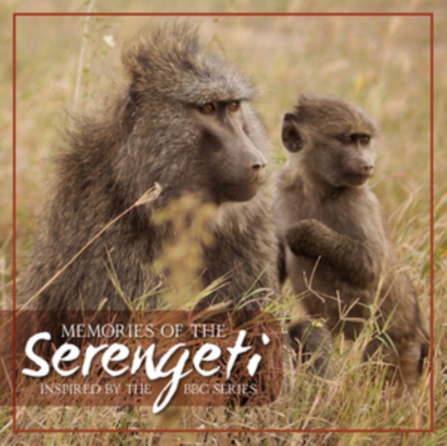 Memories of the Serengeti: Inspired By the BBC Series, CD / Album Cd