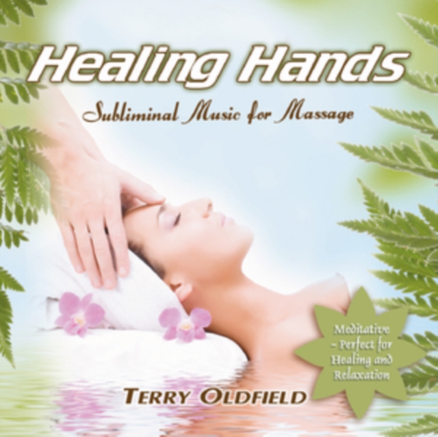 Healing Hands: Subliminal Music for Massage, CD / Album Cd