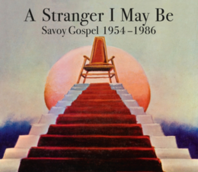 A Stranger I May Be: Savoy Gospel 1954-1986, CD / Album Cd
