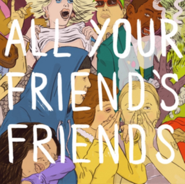 All Your Friends Friends, CD / Album Cd
