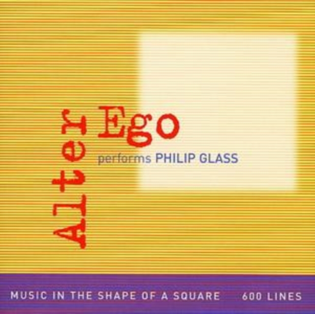 Alter Ego Plays Philip Glass: Music in the Shape of a Square, CD / Album Cd