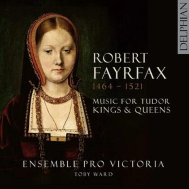 Robert Fayrfax: Music for Tudor Kings & Queens, CD / Album Cd