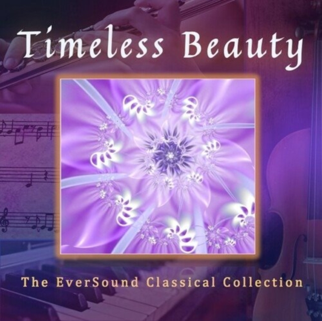 Timeless Beauty: The Eversound Classical Collection, CD / Album Cd