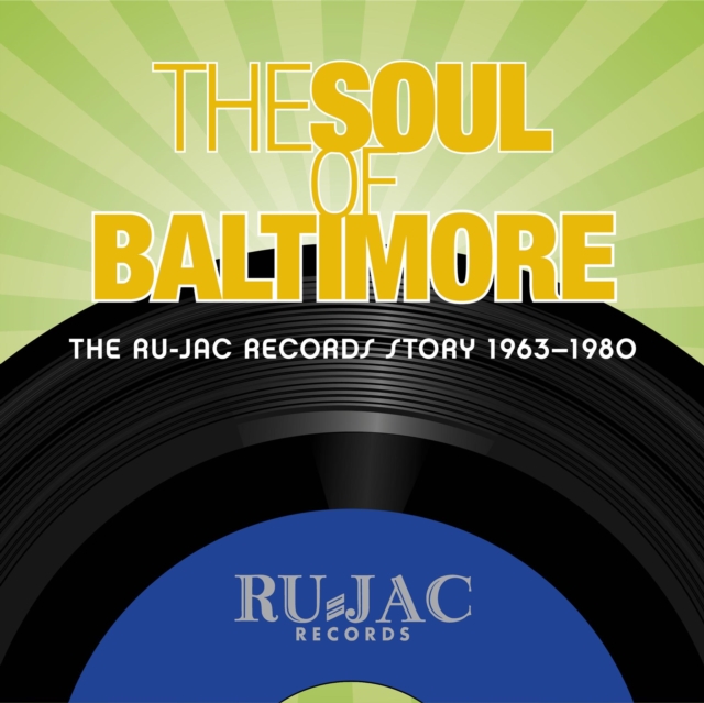 The Soul of Baltimore: The Ru-Jac Records Story 1963-1980, CD / Box Set Cd