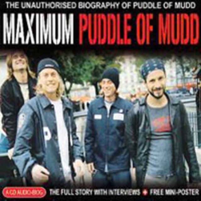 Maximum: THE UNAUTHORISED BIOGRAPHY OF PUDDLE OF MUDD, CD / Album Cd
