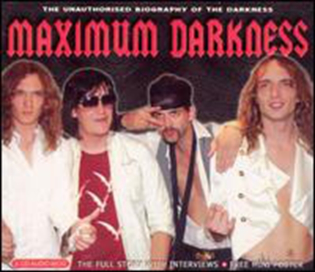 Maximum Darkness - Unauthorised Biography of the Darkness, CD / Album Cd