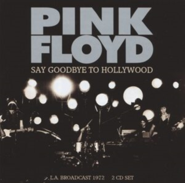 Say Goodbye to Hollywood: L.A. Broadcast 1972, CD / Album Cd