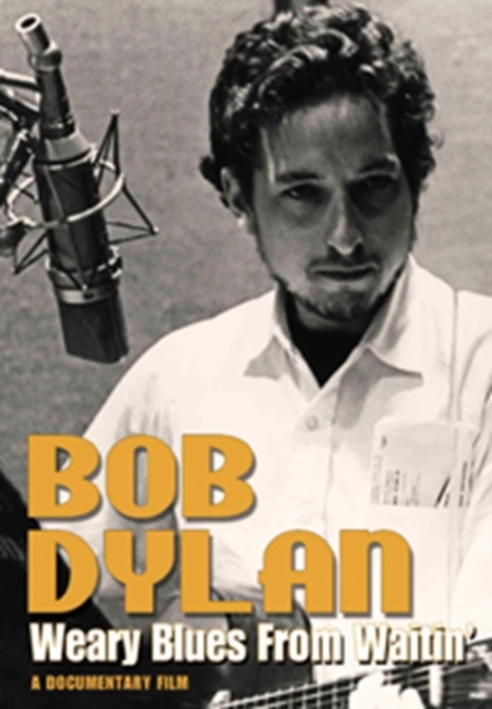Bob Dylan: Weary Blues from Waitin', DVD  DVD