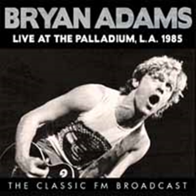 Live at the Palladium, L.A. 1985: The Classic FM Broadcast, CD / Album Cd