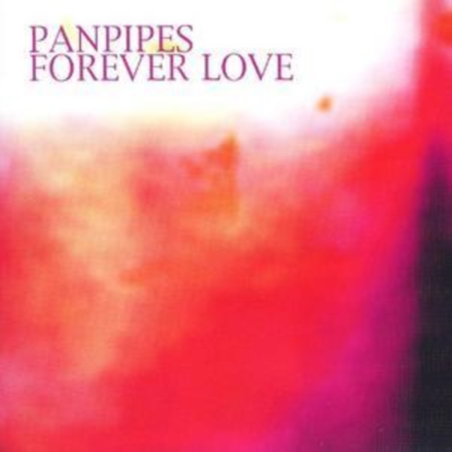 Panpipes: Forever Love, CD / Album Cd