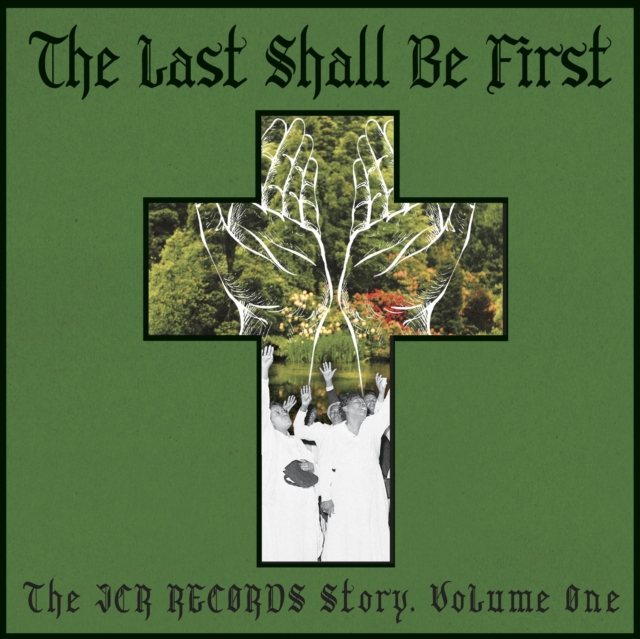 The Last Shall Be First: The JCR Records Story, CD / Album Cd