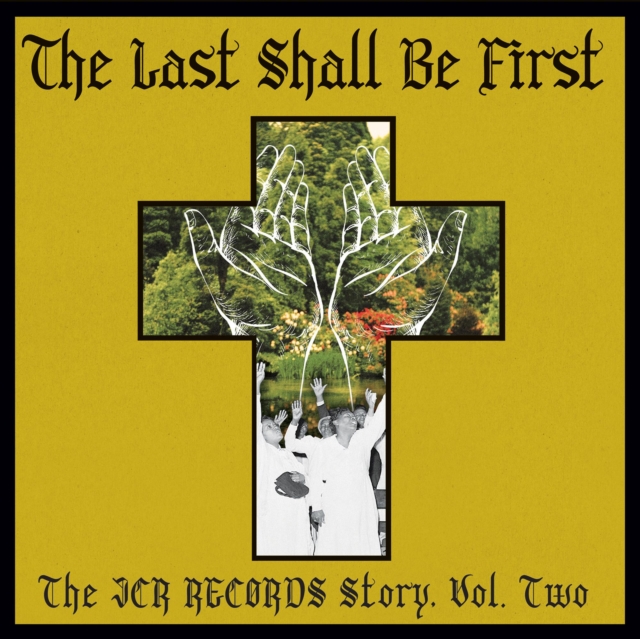The Last Shall Be First: The JCR Records Story, CD / Album Cd