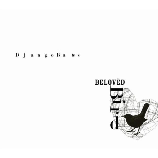 Django Bates: Beloved Bird, CD / Album Cd
