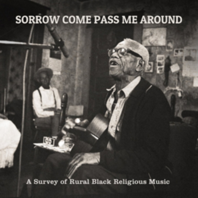 Sorrow Come Pass Me Around: A Survey of Rural Black Religious Music, Vinyl / 12" Album Vinyl