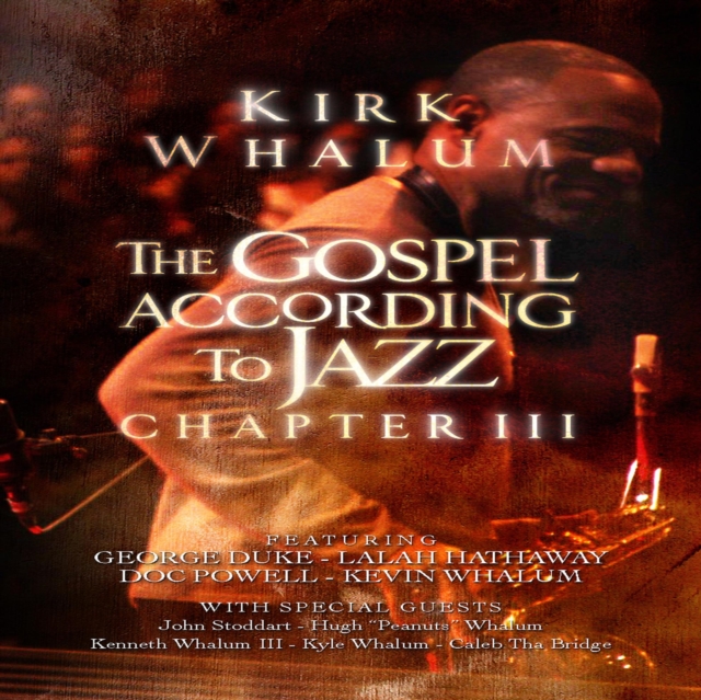 Kirk Whalum: The Gospel According to Jazz, Chapter III, DVD  DVD