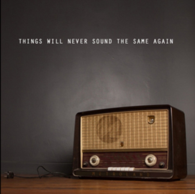 Things Will Never Sound the Same Again, CD / Album Cd