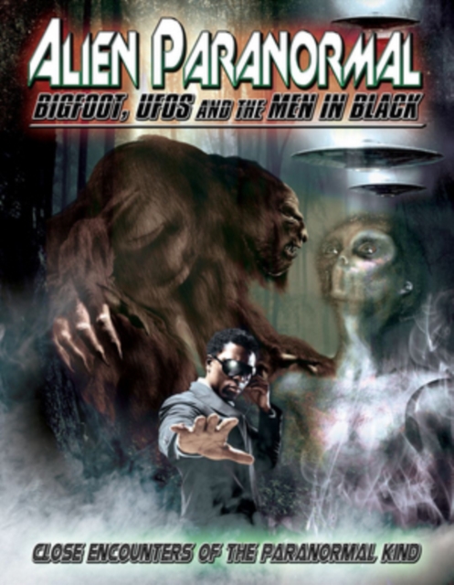 Alien Paranormal: Bigfoot, UFOs and the Men in Black, DVD  DVD