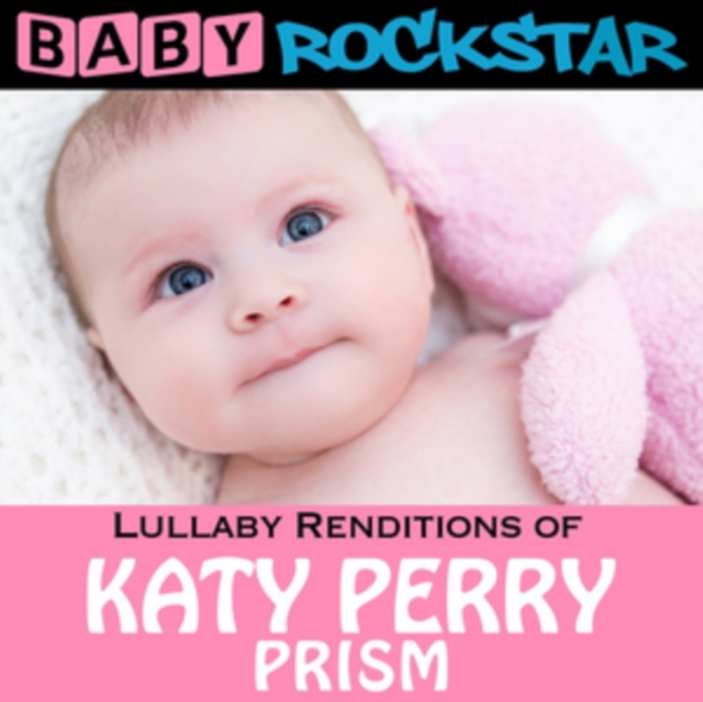 Lullaby Renditions of Katie Perry: Prism, CD / Album Cd