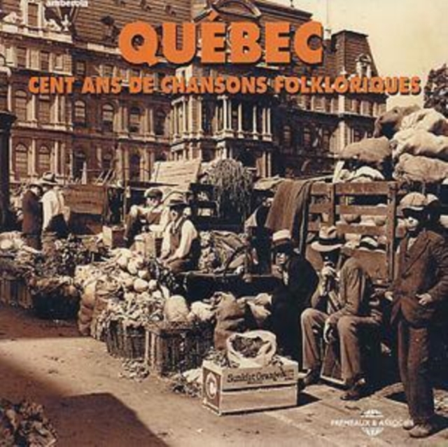 Quebec - 100 Ans De Chansons Folkloriques, CD / Album Cd