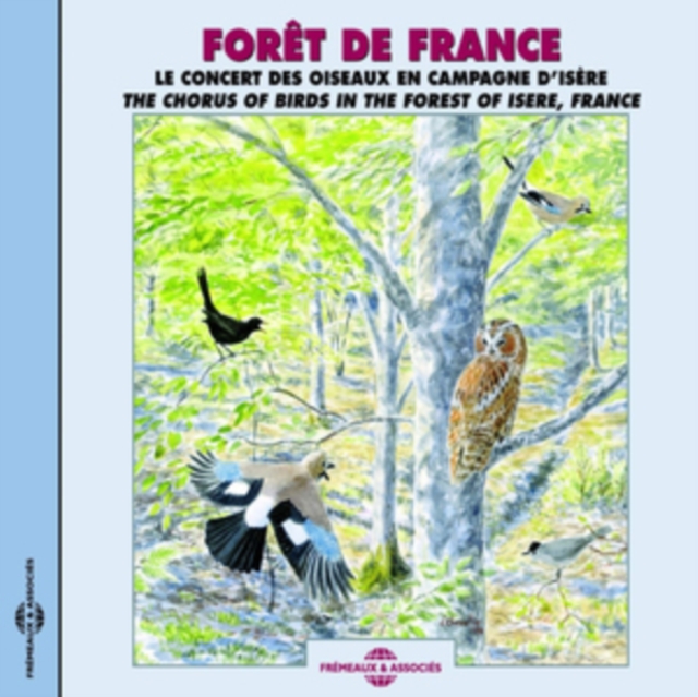 Foret De France: Le Concert Des Oiseaux En Campagne D'Isere: The Chorus of Birds in the Forest of Isere, France, CD / Album Cd