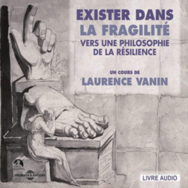 Exister Dans La Fragilité: Vers Une Philosophie De La Résilience, CD / Album Cd