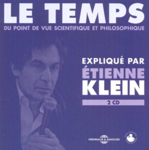 Etienne Klein: Le Temps: Du Pont De Vue Scientifique Et Philosophique, CD / Album Cd