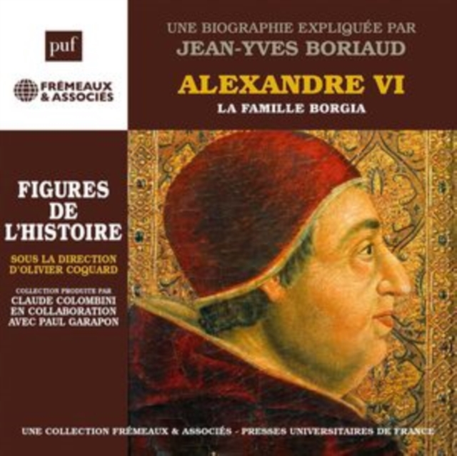 Alexandre VI - La Famille Borgia: Une Biographie Expliquée Par Jean-Yves Boriaud, CD / Box Set Cd