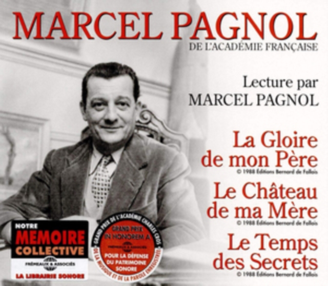 Lecture Par Marcel Pagnol: La Gloire De Mon Père/Le Château De Ma Mère/Le Temps Des Secrets, CD / Album Cd