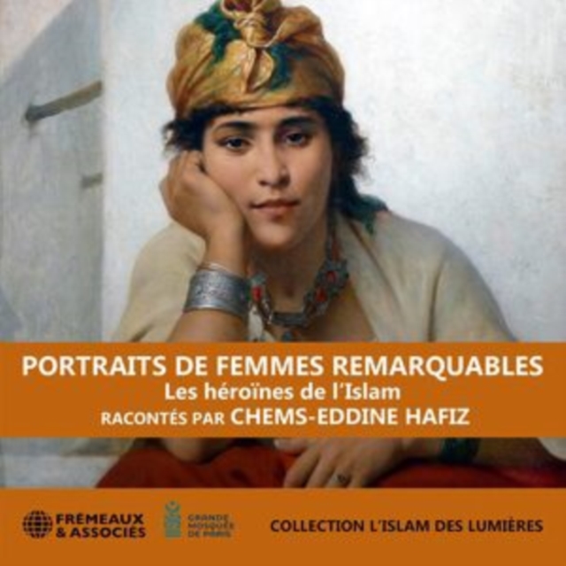 Portraits De Femmes Remarquables: Les Héroïnes De L'islam, CD / Album Cd
