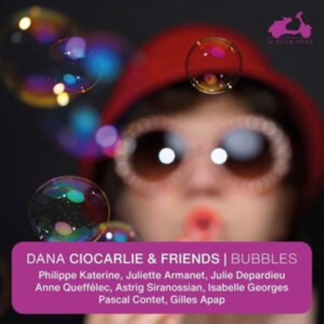 Dana Ciocarlie & Friends: Bubbles, CD / Album Cd