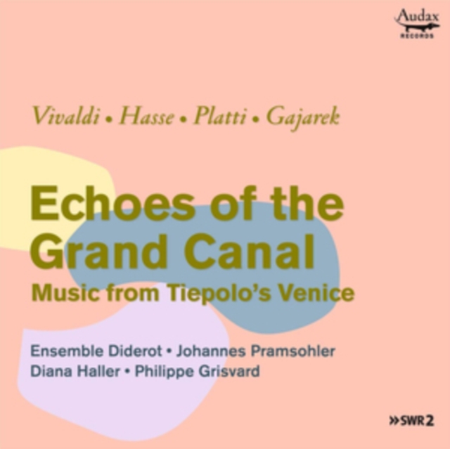 Echoes of the Grand Canal: Music from Tiepolo's Venice, CD / Album Cd