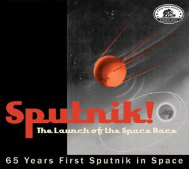 Sputnik! The Launch of the Space Race: 65 Years First Sputnik in Space, CD / Album Cd