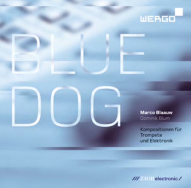 Blue Dog: Kompositionen Fur Trompete Und Elektronik, CD / Album Cd