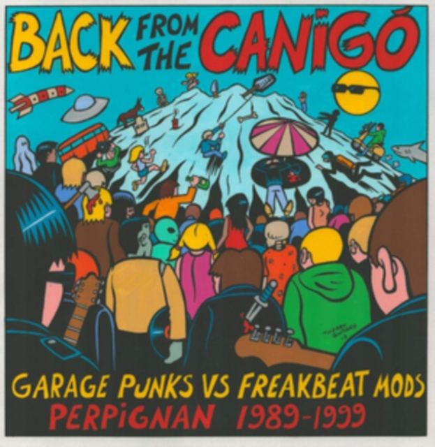 Back from the Canigo: Garage Punks Vs Freakbeat Mods: Perpignan 1989-1999, Vinyl / 12" Album Vinyl