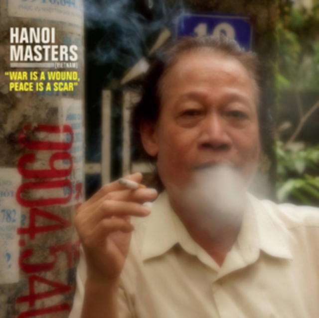 Hanoi Masters (Vietnam): War Is a Wound, Peace Is a Scar, CD / Album Cd