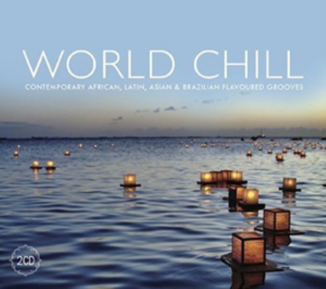 World Chill: Contemporary African, Latin, Asian & Brazilian Flavoured Grooves, CD / Album Cd